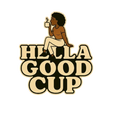 Hella Good Cup