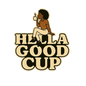 Hella Good Cup